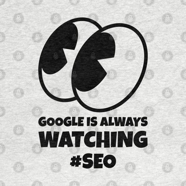 #SEO Google is Always Watching by ZB Designs